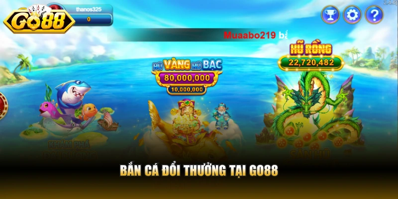 Bắn cá đổi thưởng tại Go88