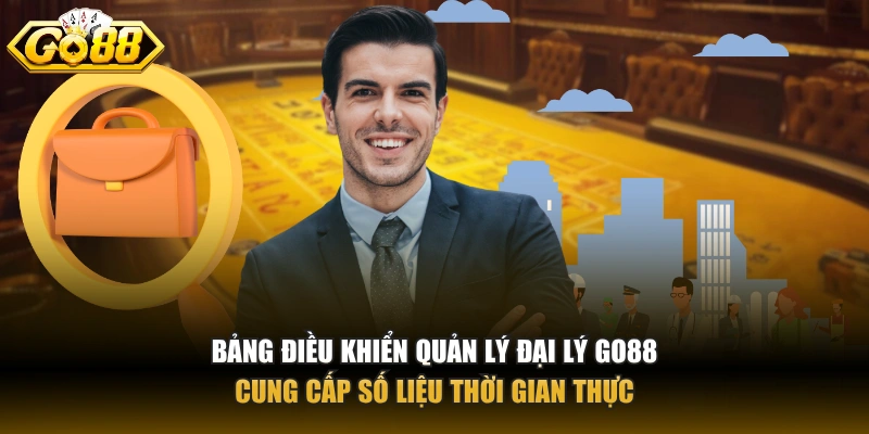 Bảng điều khiển quản lý đại lý GO88 cung cấp số liệu thời gian thực