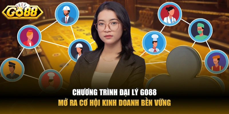 Chương trình đại lý GO88 mở ra cơ hội kinh doanh bền vững