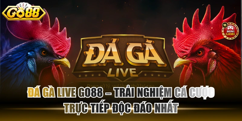 Đá gà live GO88