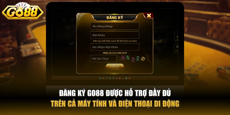 Đăng ký GO88 được hỗ trợ đầy đủ trên cả máy tính và điện thoại di động