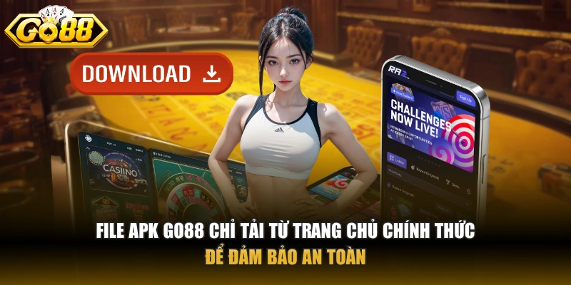 File APK GO88 chỉ tải từ trang chủ chính thức để đảm bảo an toàn