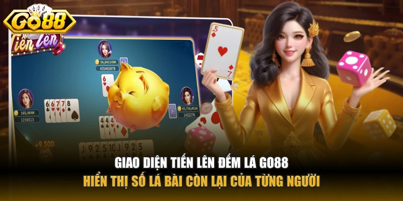 Tiến lên đếm lá – Tựa game bài kinh điển tại GO88 Giao diện tiến lên đếm lá GO88 hiển thị số lá bài còn lại của từng người