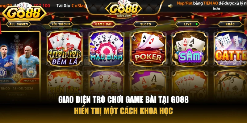 Giao diện trò chơi game bài tại GO88 hiển thị một cách khoa học