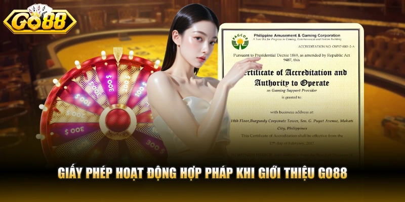 Giấy phép hoạt động hợp pháp khi giới thiệu GO88
