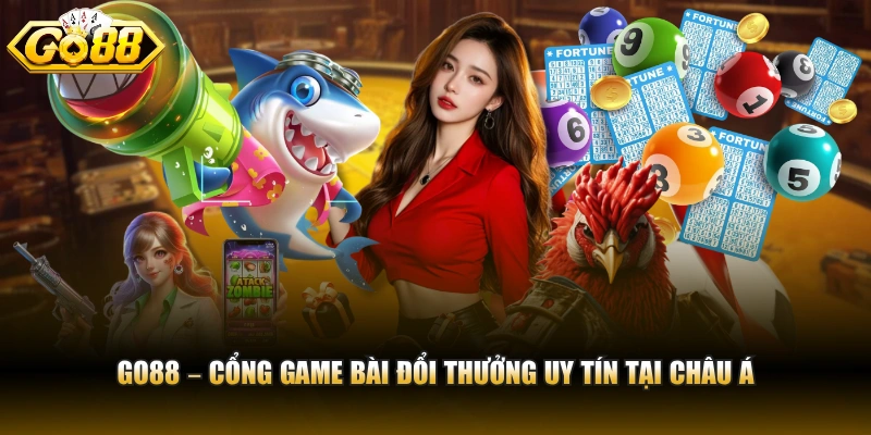GO88 – cổng game bài đổi thưởng uy tín tại Châu Á