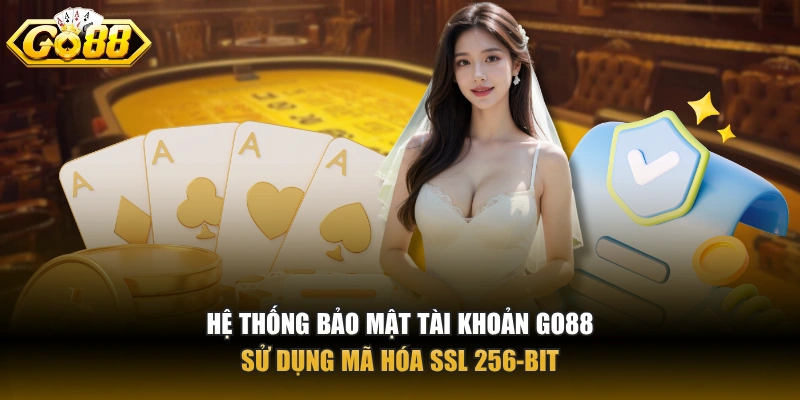 Hệ thống bảo mật tài khoản GO88 sử dụng mã hóa SSL 256-bit