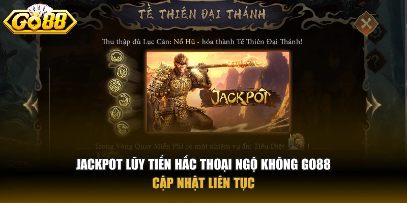 Jackpot lũy tiến Hắc Thoại Ngộ Không GO88 cập nhật liên tục