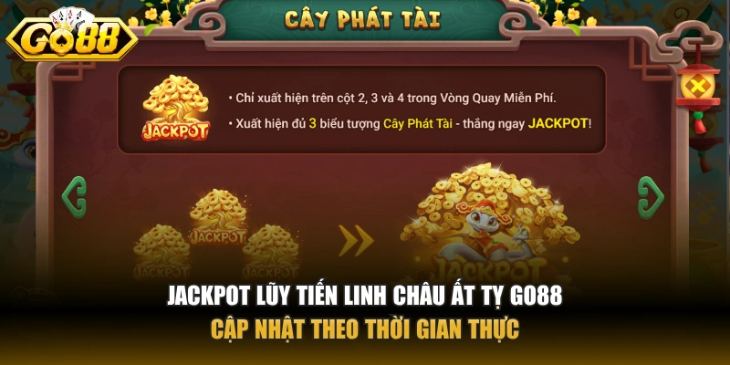 Jackpot lũy tiến Linh Châu Ất Tỵ GO88 cập nhật theo thời gian thực