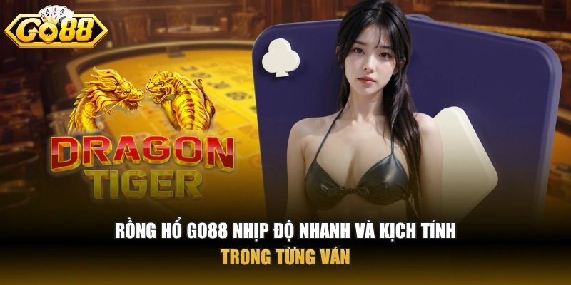 Rồng Hổ GO88 – Tựa game bài tốc độ hấp dẫn hàng đầu Rồng Hổ GO88 nhịp độ nhanh và kịch tính trong từng ván