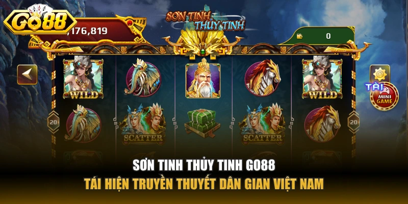 Sơn Tinh Thủy Tinh GO88 tái hiện truyền thuyết dân gian Việt Nam