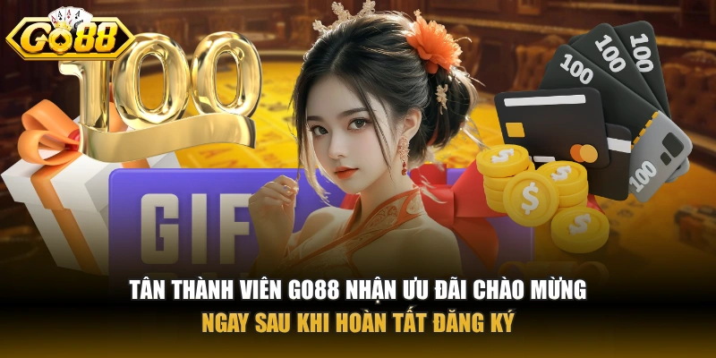 Tân thành viên GO88 nhận ưu đãi chào mừng ngay sau khi hoàn tất đăng ký