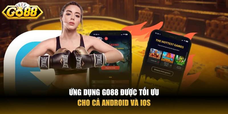 Ứng dụng GO88 được tối ưu cho cả Android và iOS