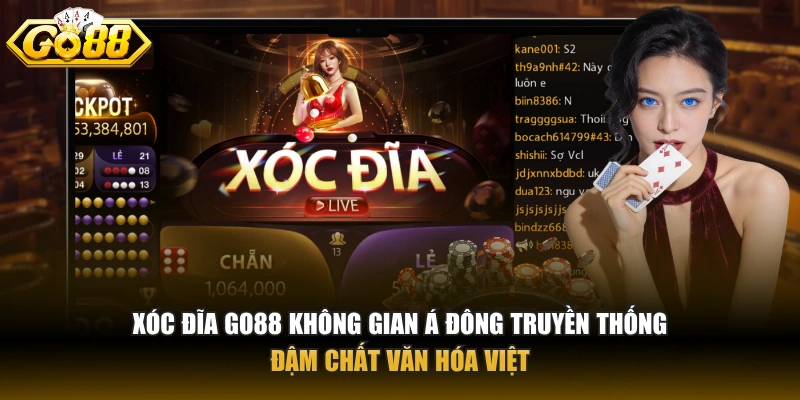 Xóc đĩa GO88 không gian Á Đông truyền thống đậm chất văn hóa Việt