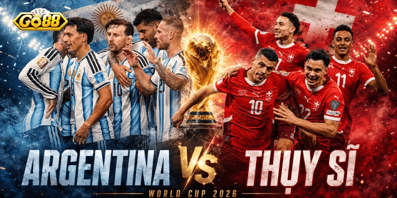 Argentina vs Thụy Sĩ